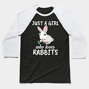 Just A Girl Who Loves Rabbits Baseball T-Shirt